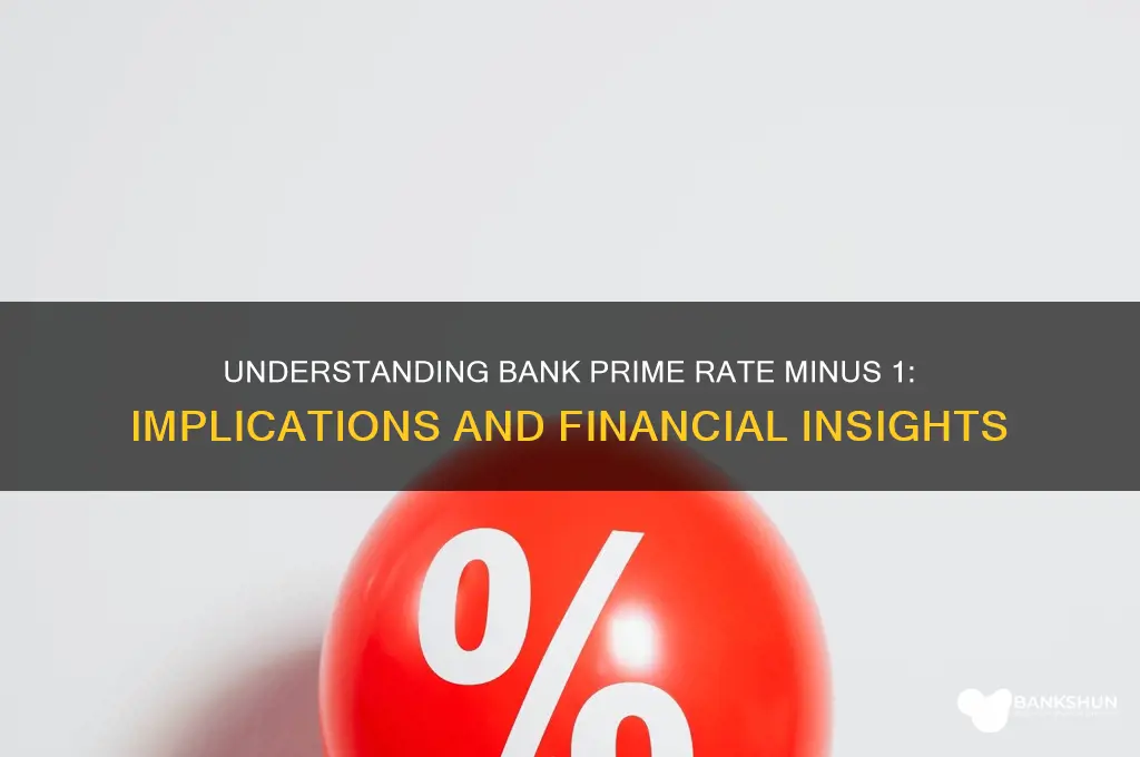 what does bank prime rate minus 1