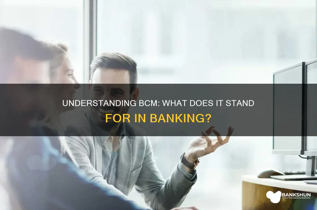what does bcm stand for in banking