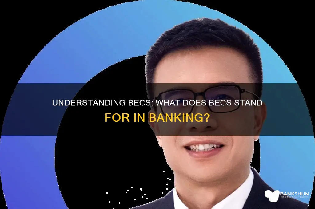 what does becs stand for in banking