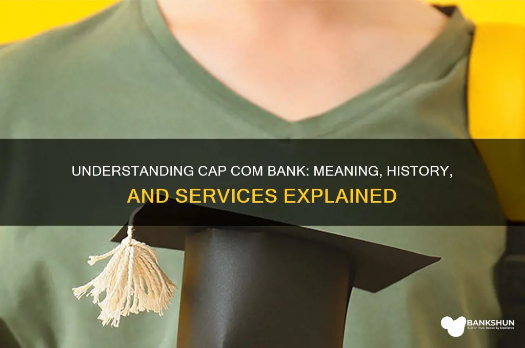 what does cap com bank stand for