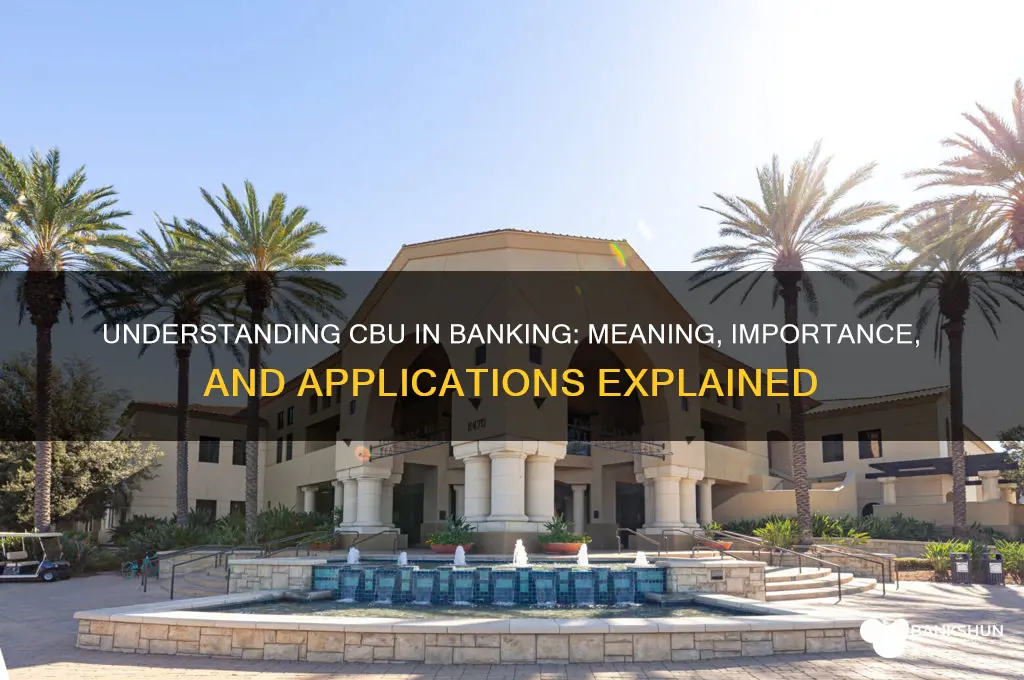 what does cbu stand for in banking