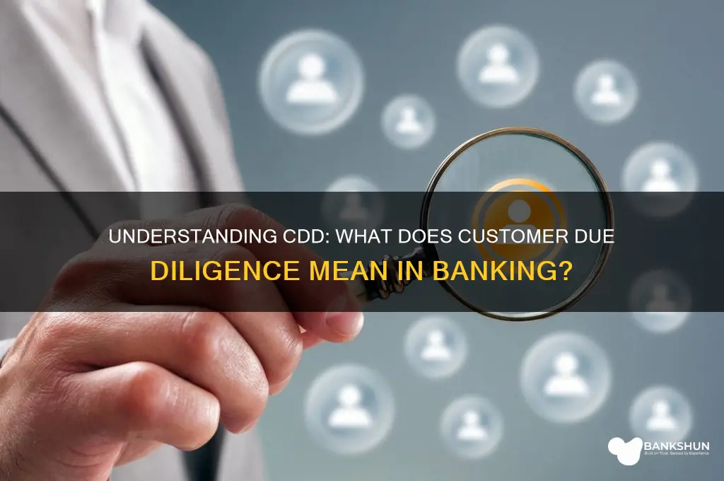 what does cdd stand for in banking