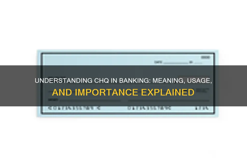 what does chq stand for in banking