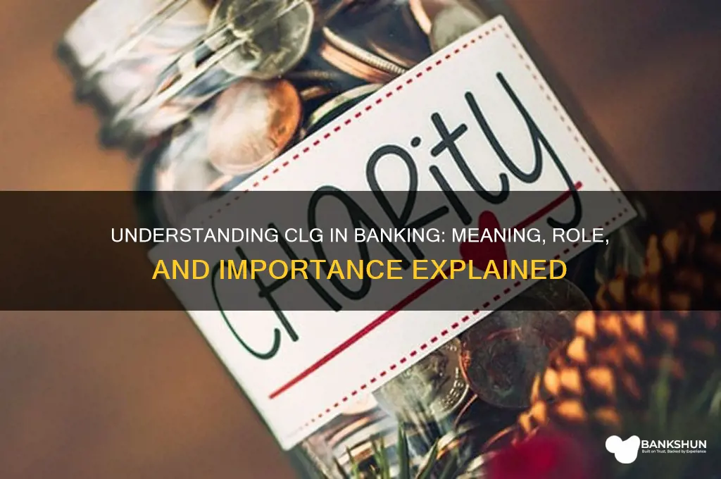 what does clg stand for in banking