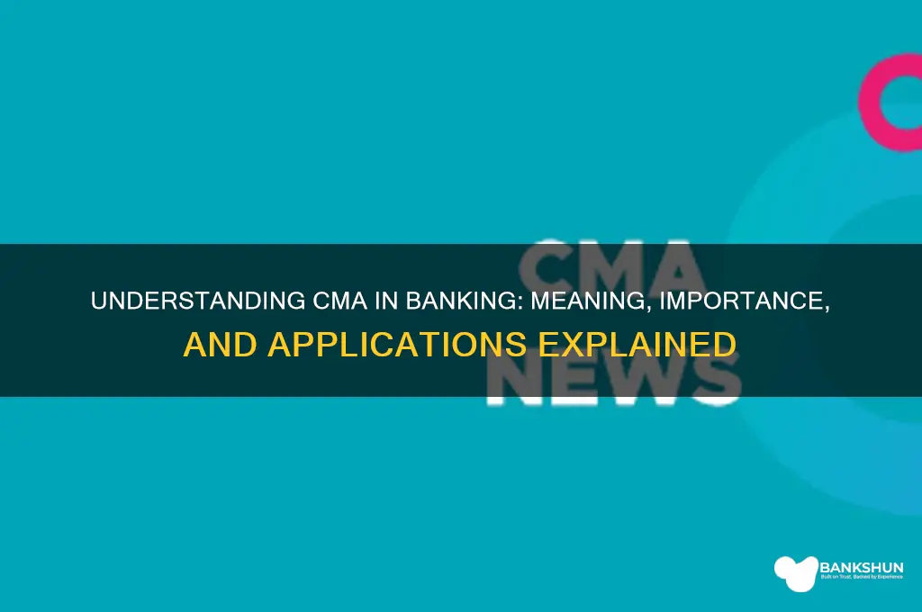 what does cma stand for in banking