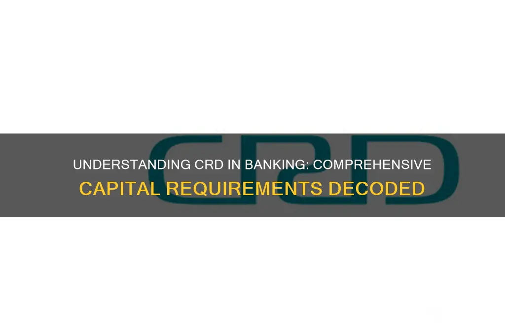 what does crd stand for in banking