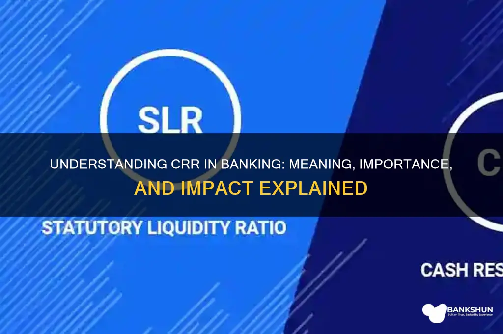 what does crr stand for in banking