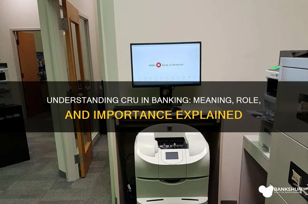 what does cru stand for in banking