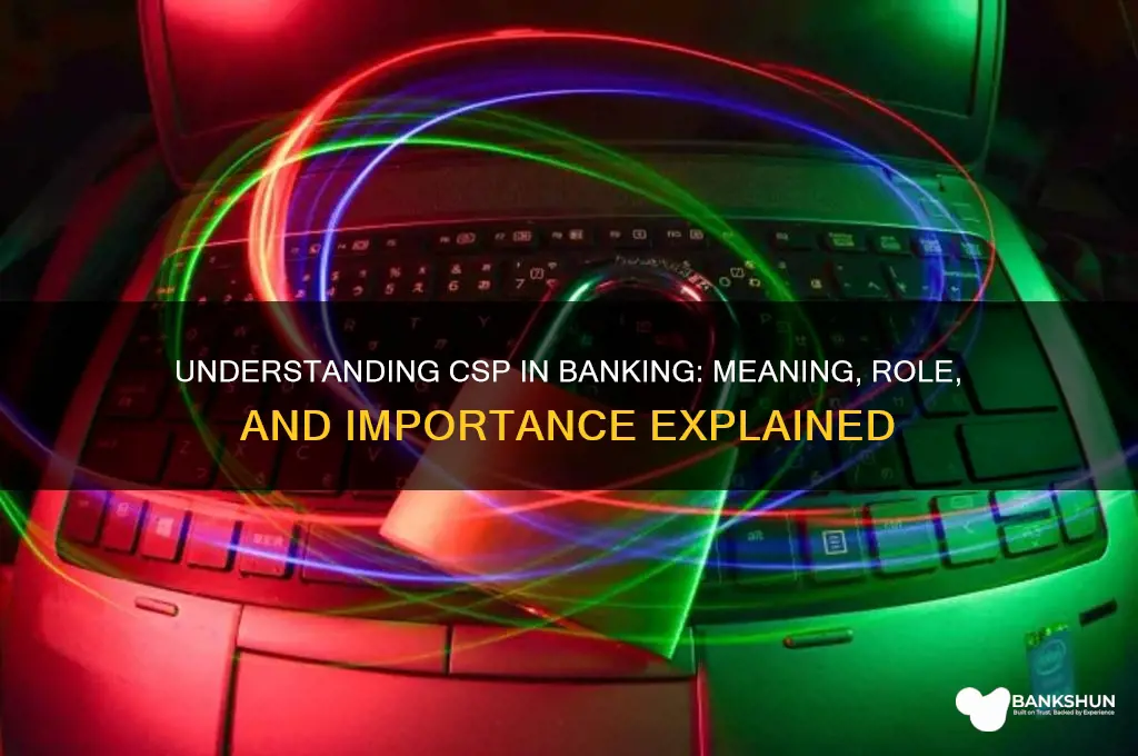 what does csp stand for in banking
