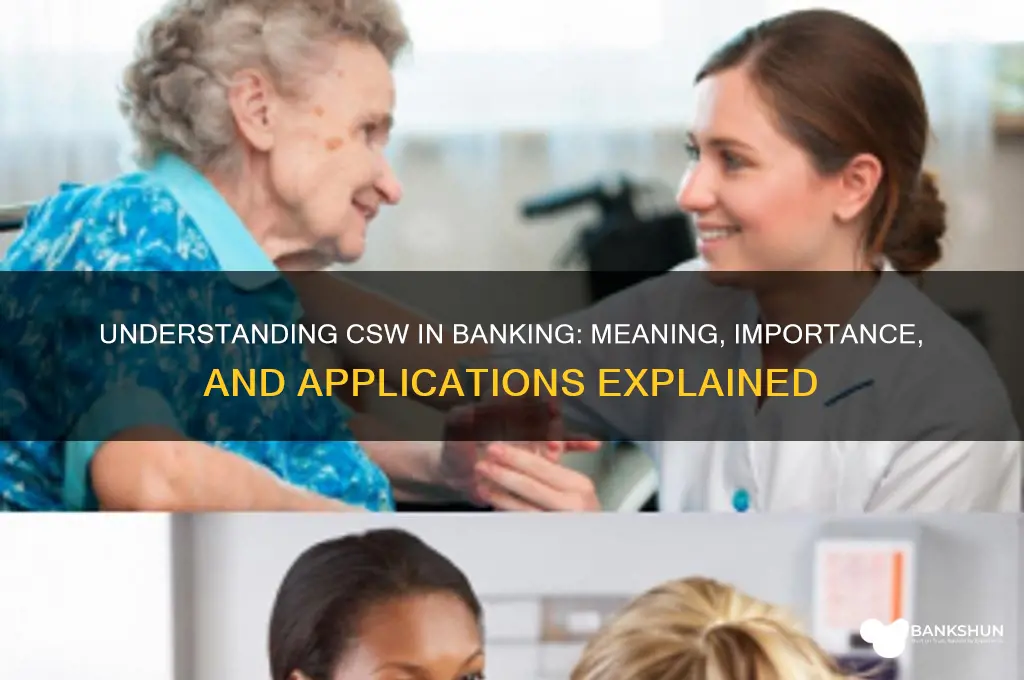 what does csw stand for in banking