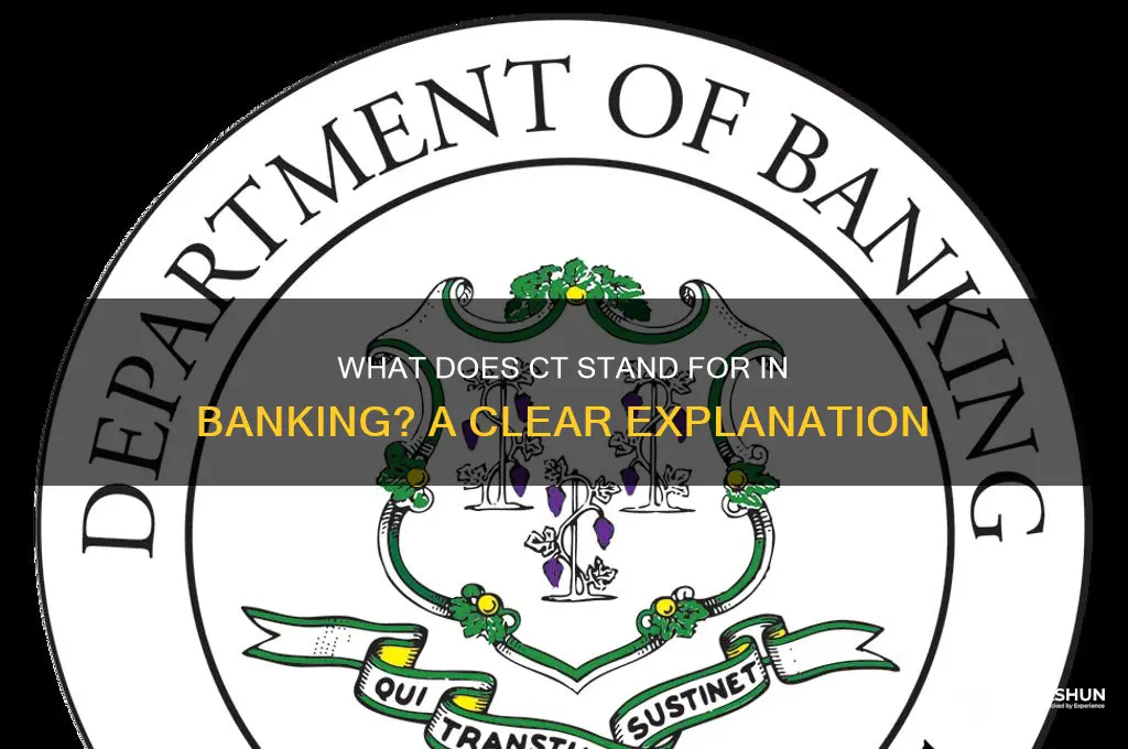 what does ct stand for in banking