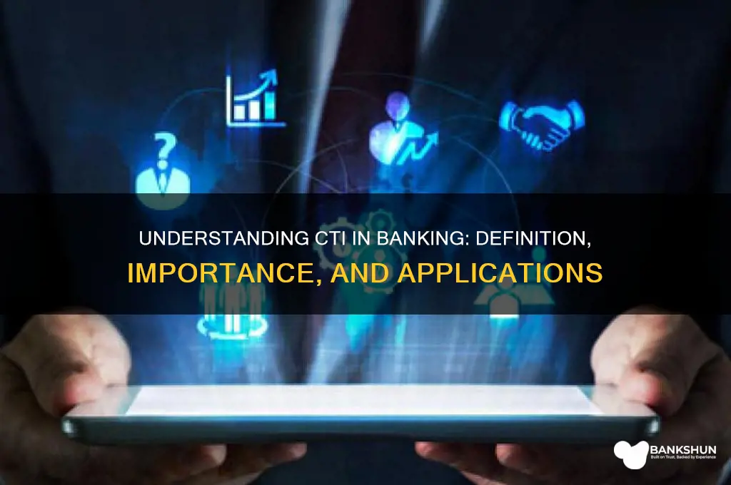 what does cti stand for in banking