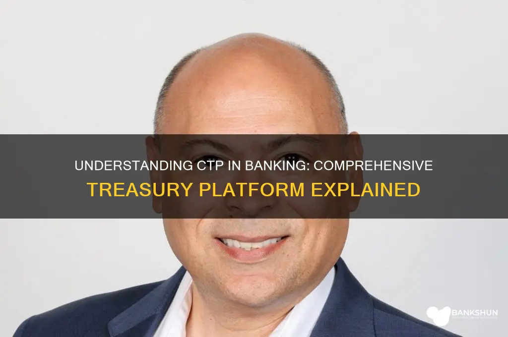 what does ctp stand for in banking