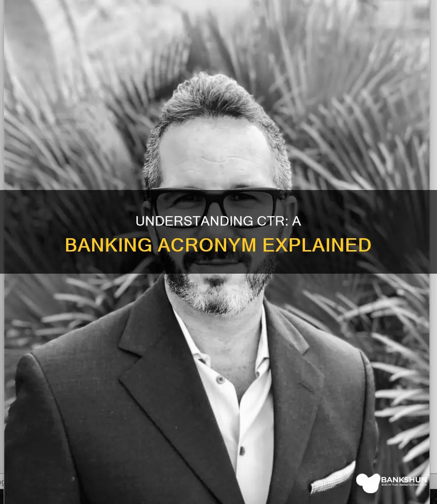 what does ctr stand for in banking