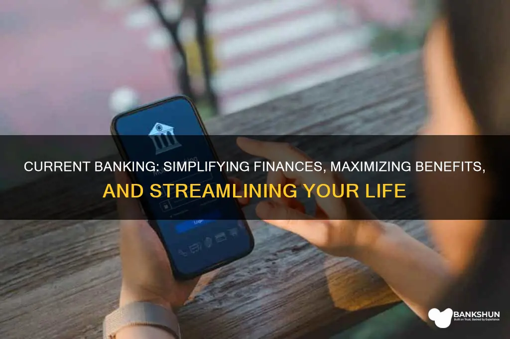 what does current banking help you with