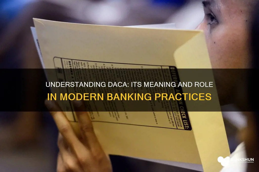 what does daca stand for in banking