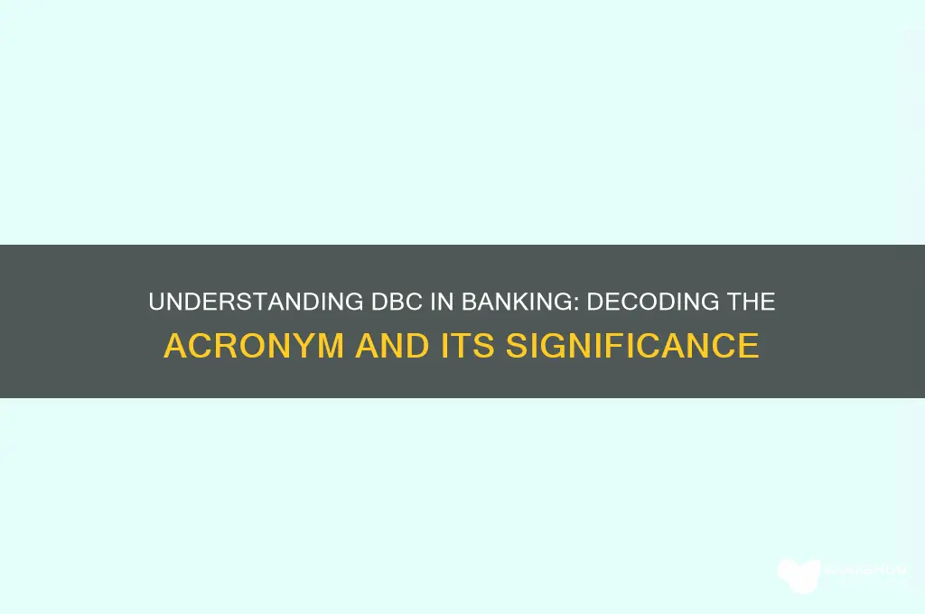 what does dbc stand for in banking