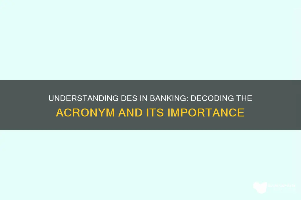 what does des stand for in banking