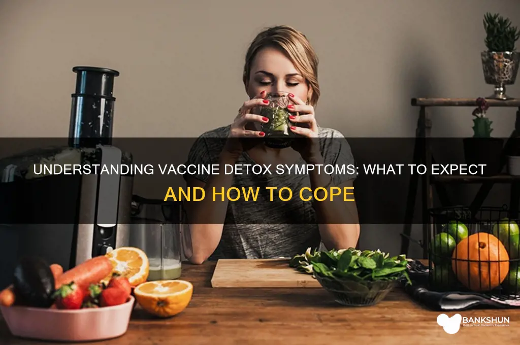 what does detoxing a vaccine feel like