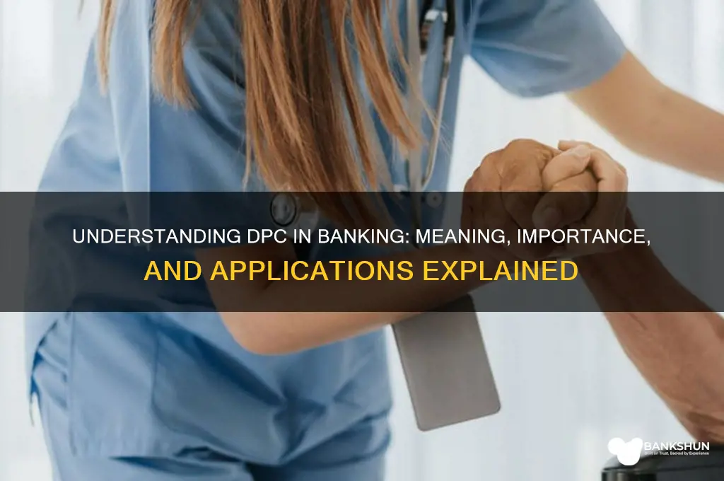 what does dpc stand for in banking