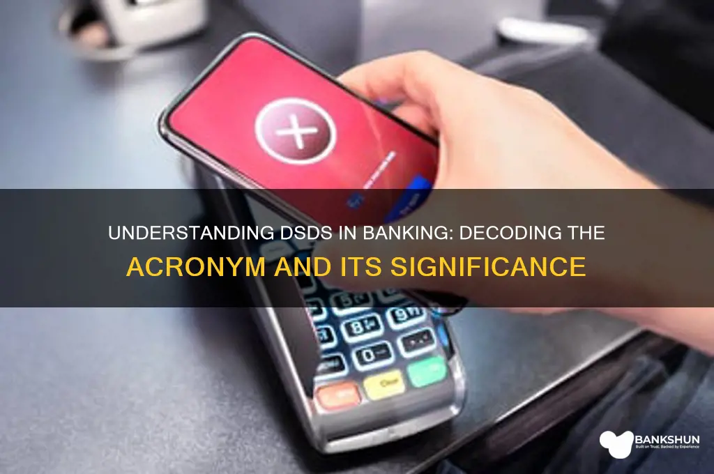 what does dsds stand for in banking