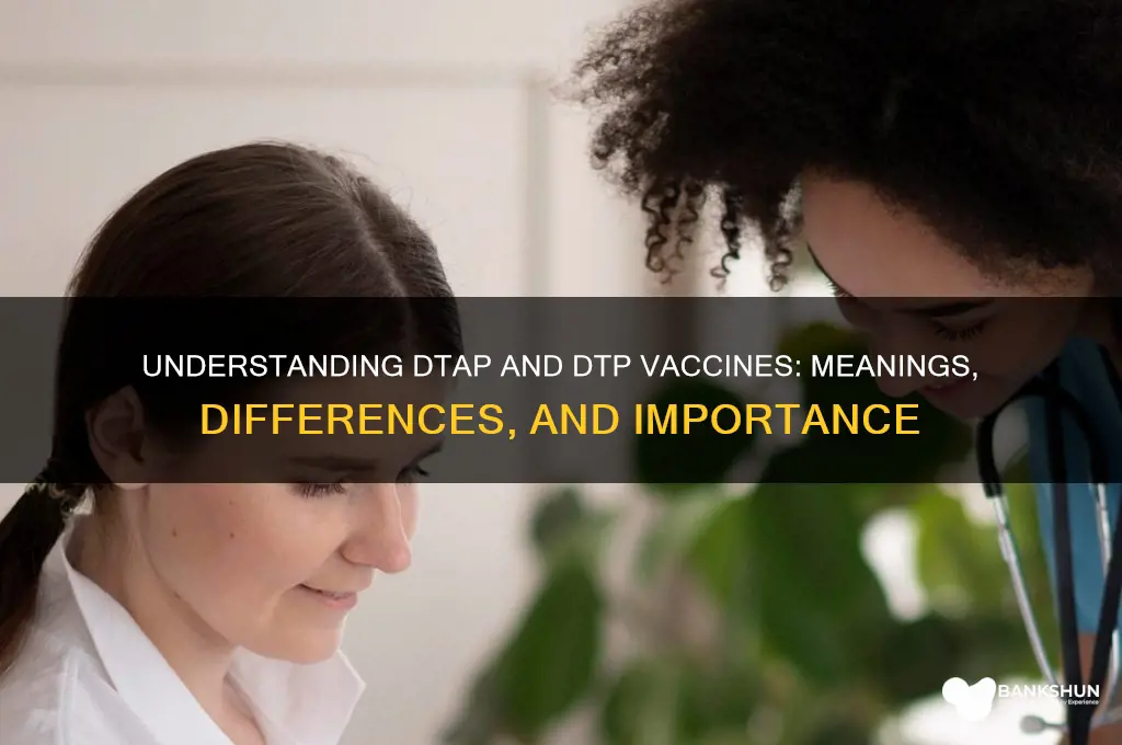 what does dtap dtp vaccine stand for