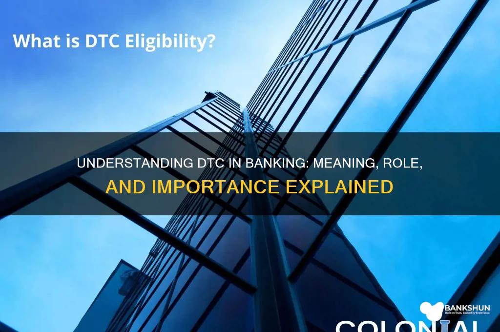 what does dtc stand for in banking