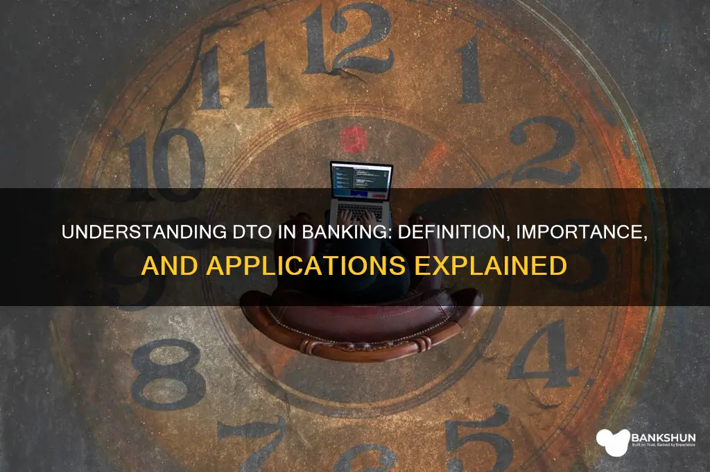what does dto stand for in banking