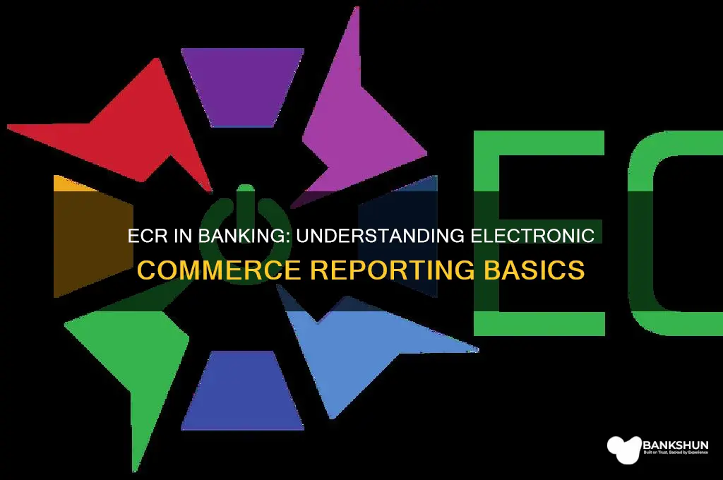 what does ecr stand for in banking