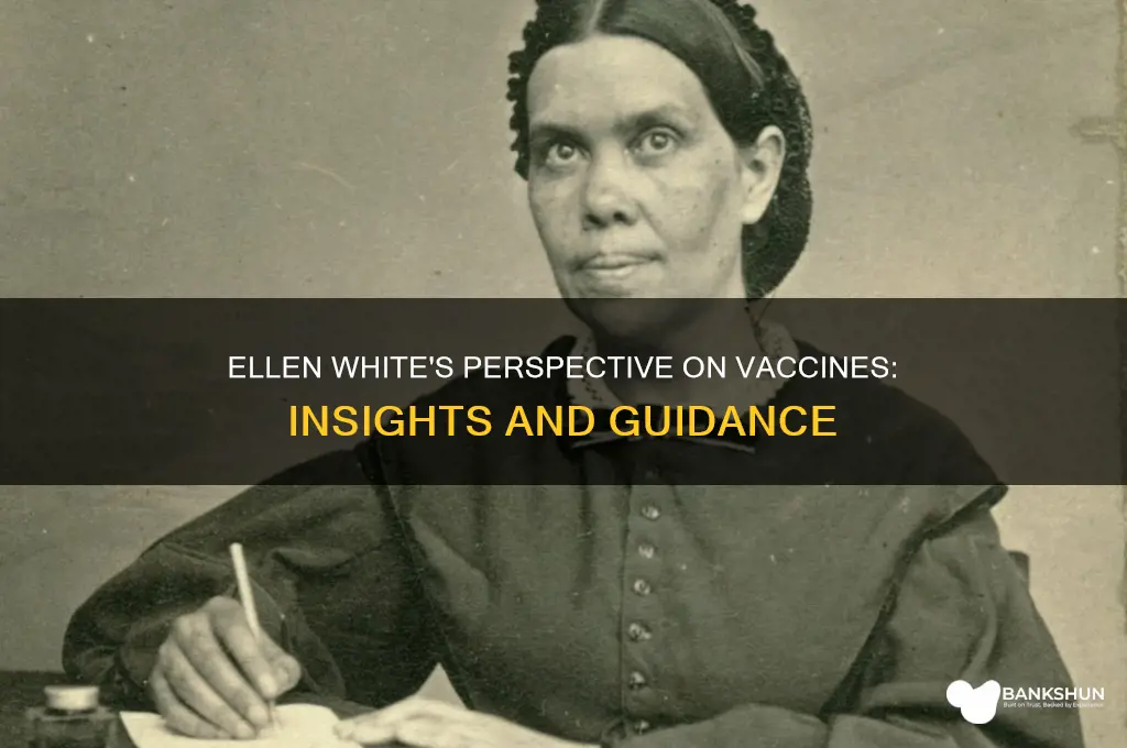 what does ellen white say about vaccines