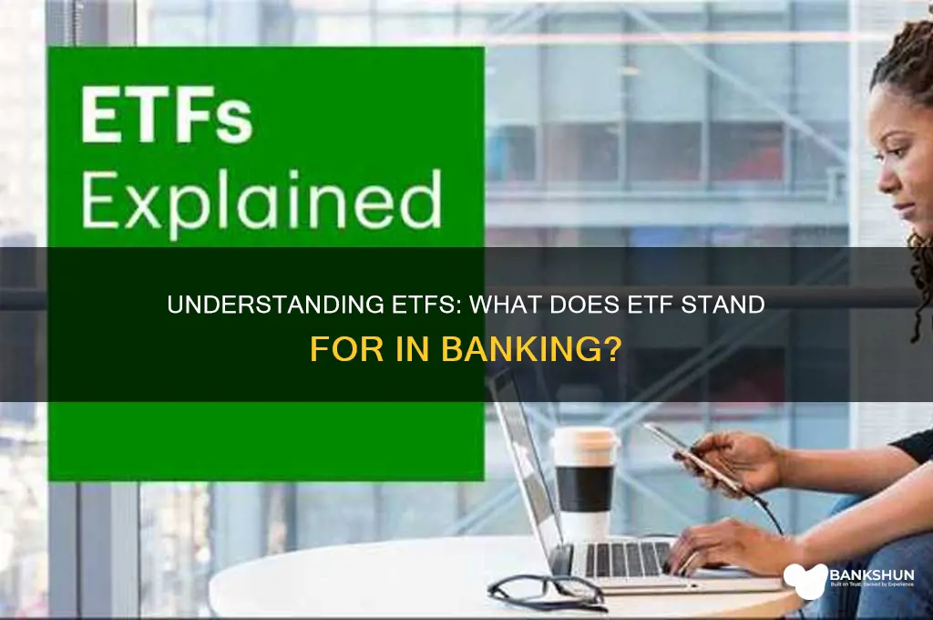 what does etf stand for for banks