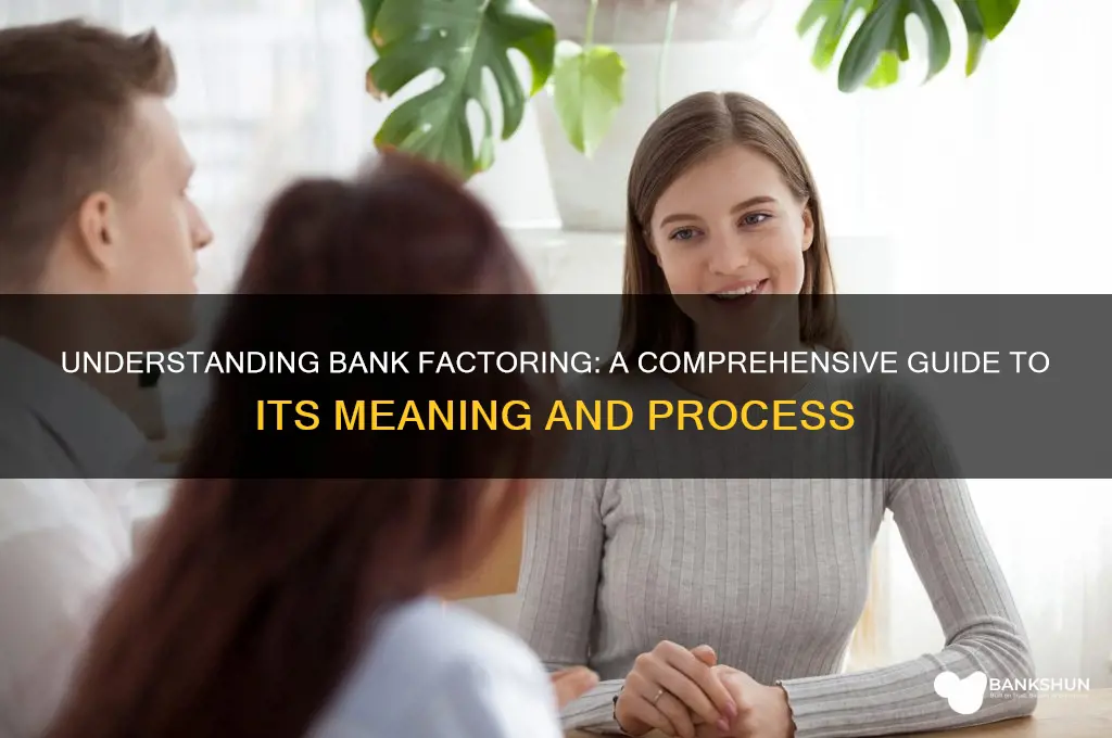 what does factoring through a bank meam