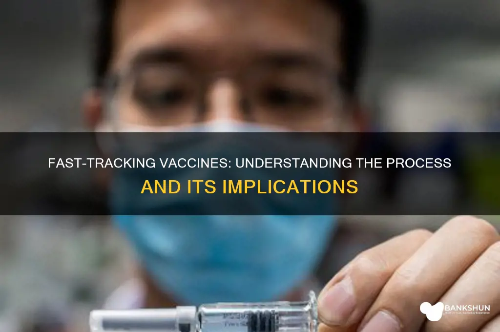 what does fast tracking a vaccine mean