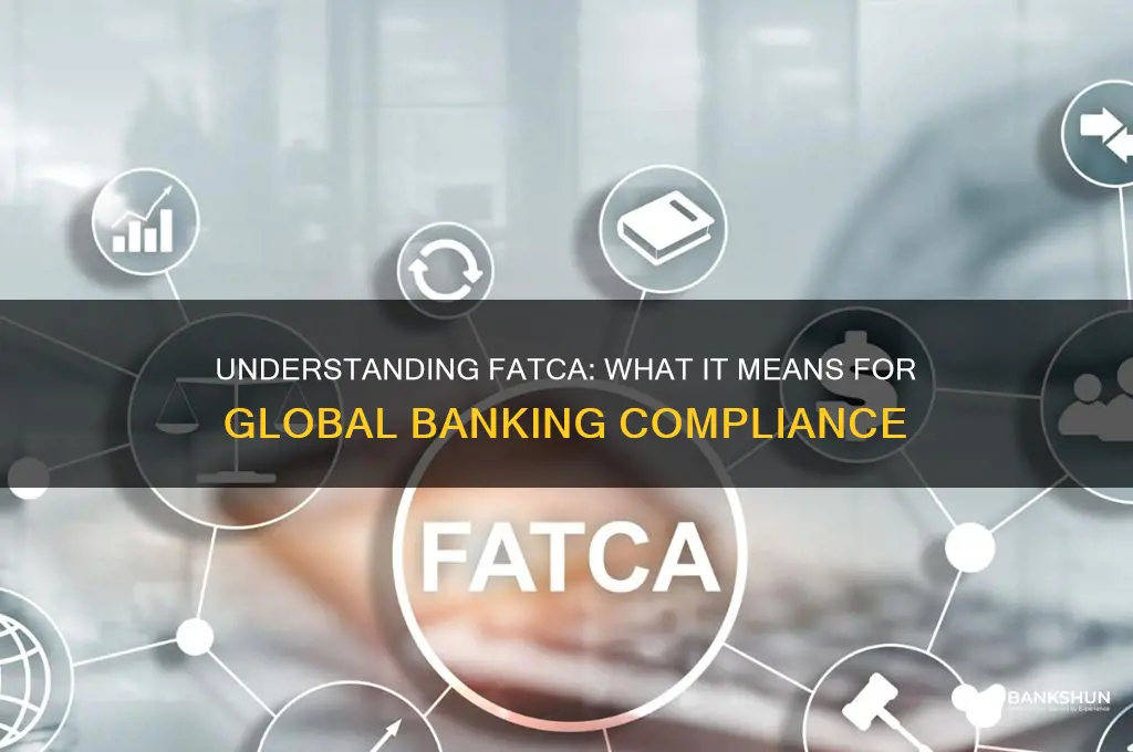 what does fatca stand for in banking