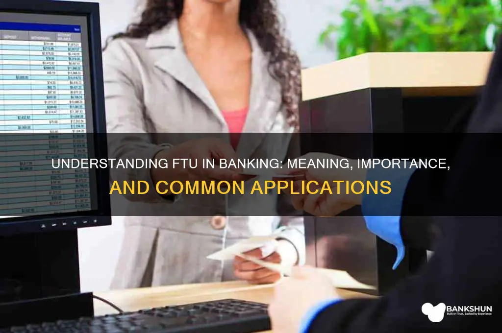 what does ftu stand for in banking