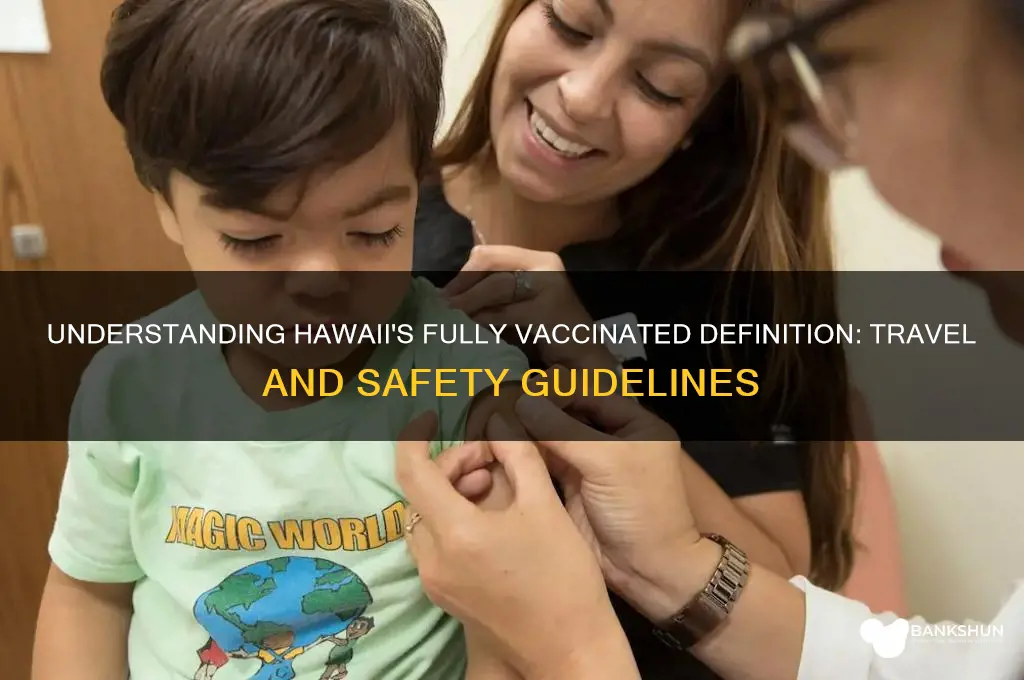 what does fully vaccinated mean in hawaii