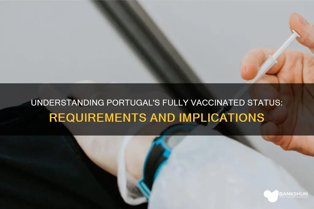 what does fully vaccinated mean in portugal