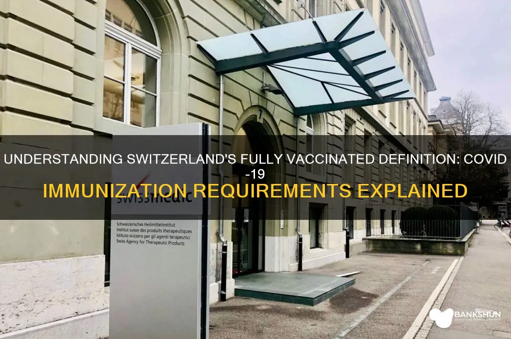 what does fully vaccinated mean in switzerland
