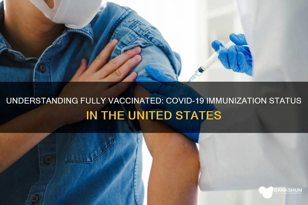 what does fully vaccinated mean in us