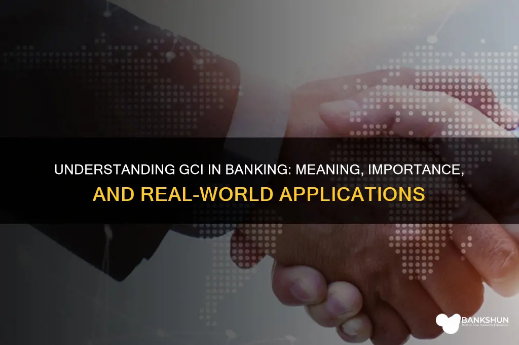 what does gci stand for in banking