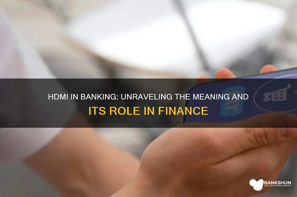 what does hdmi stand for in banking