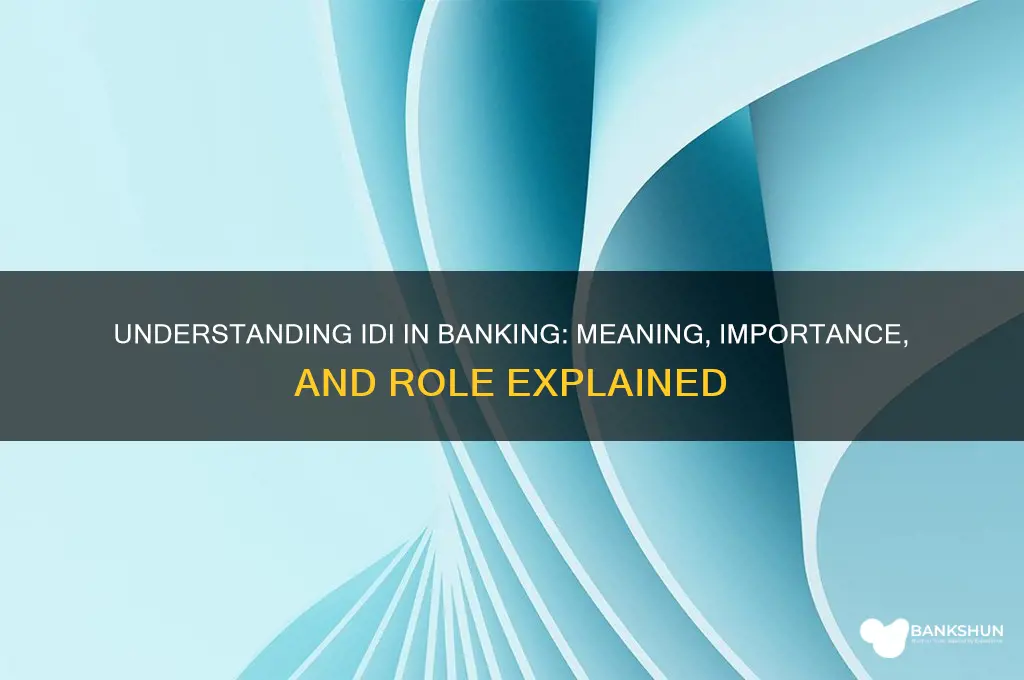 what does idi stand for in banking
