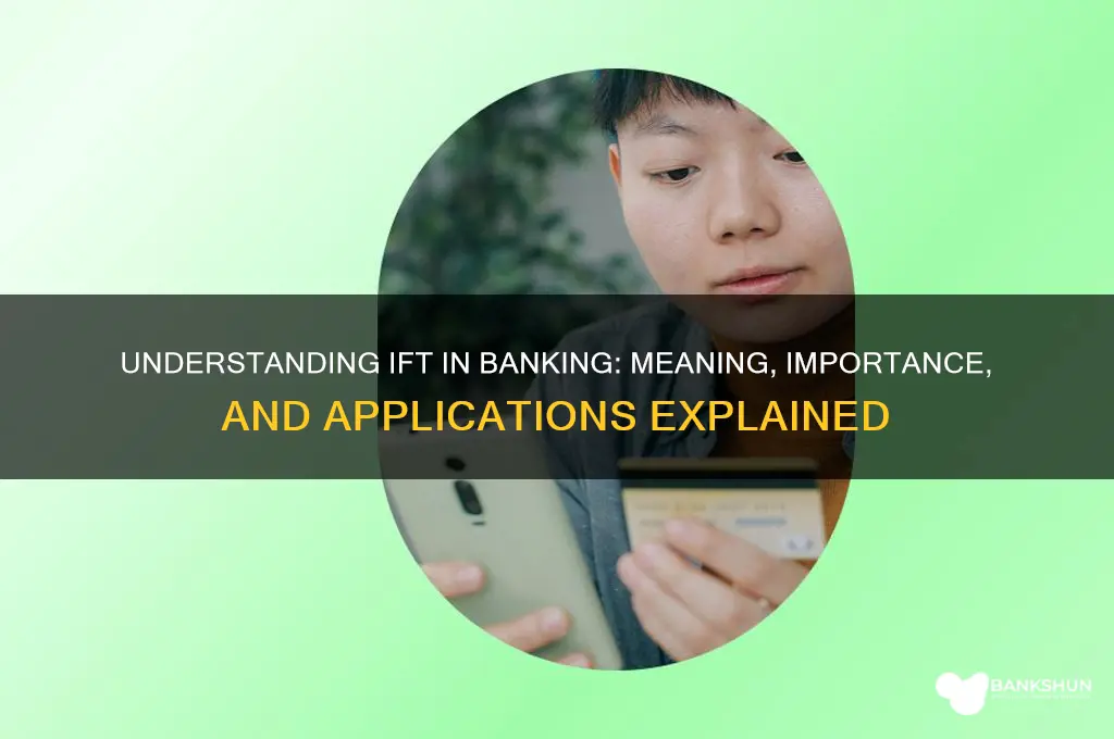 what does ift stand for in banking