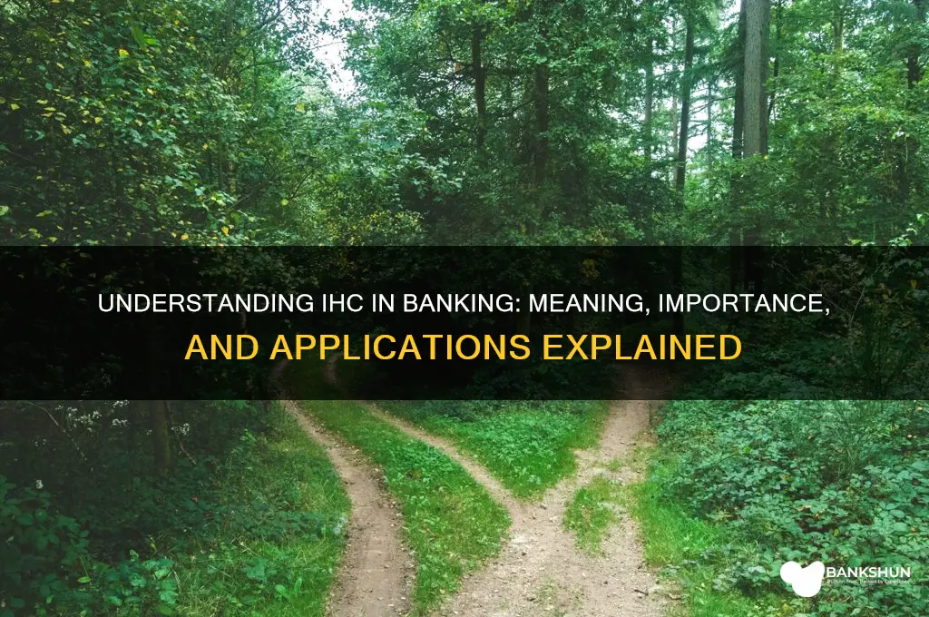 what does ihc stand for in banking