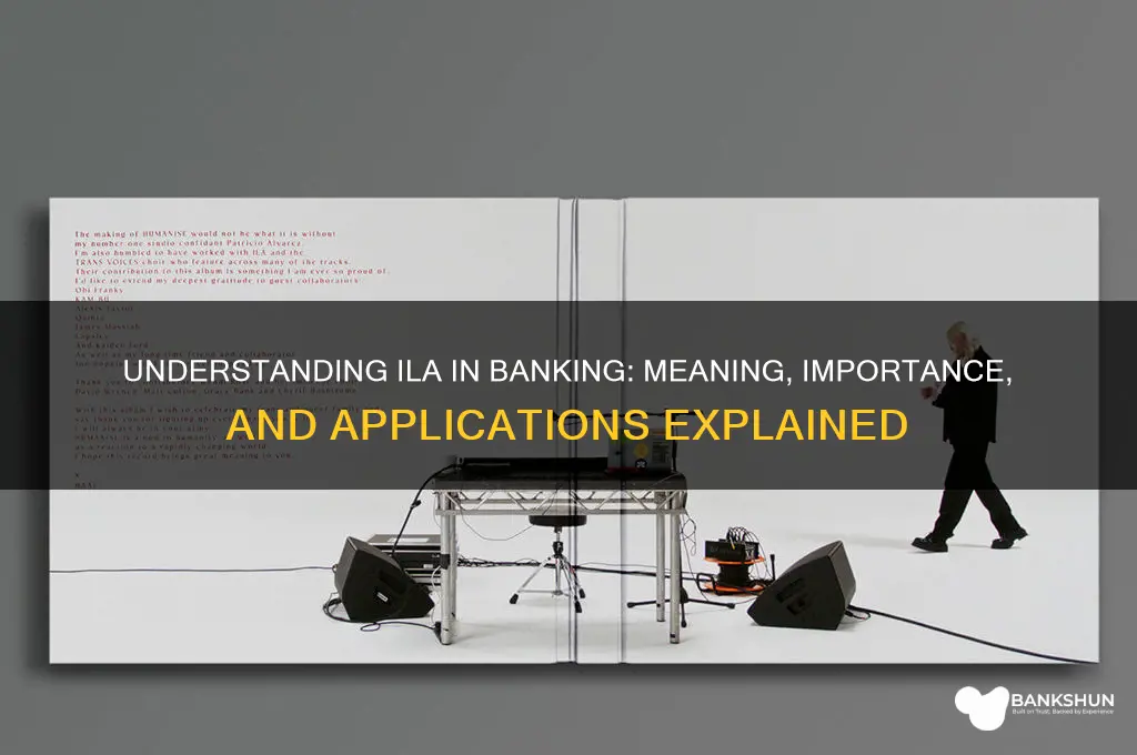 what does ila stand for in banking