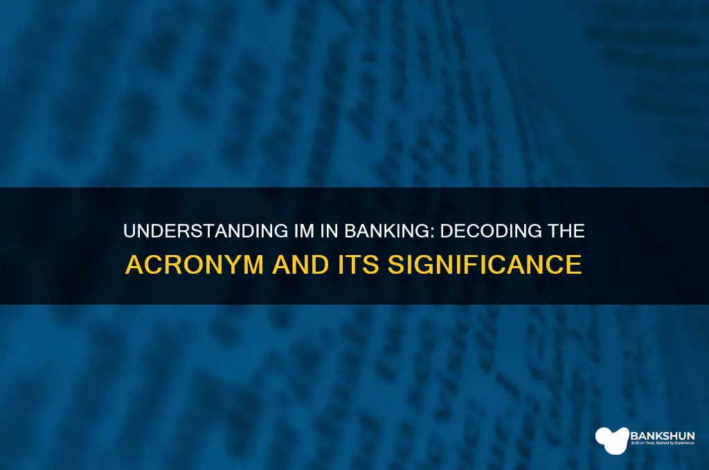 what does im stand for in banking