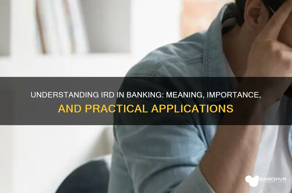 what does ird stand for in banking