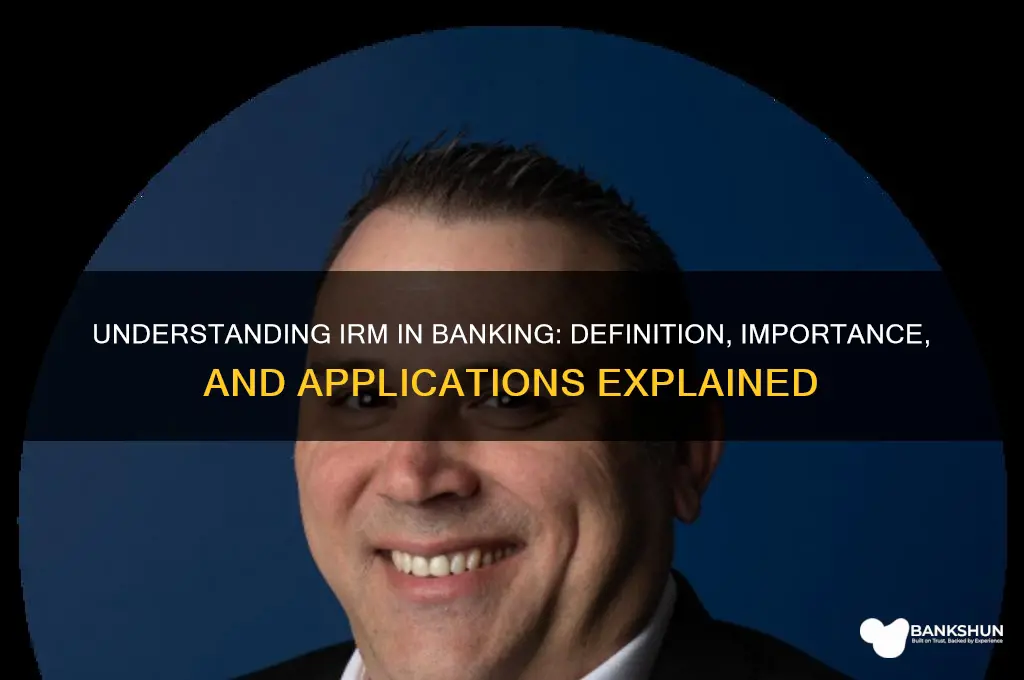 what does irm stand for in banking