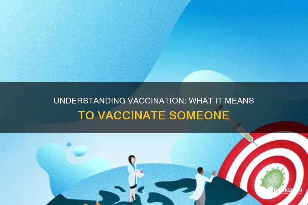 what does it mean to vaccinate someone