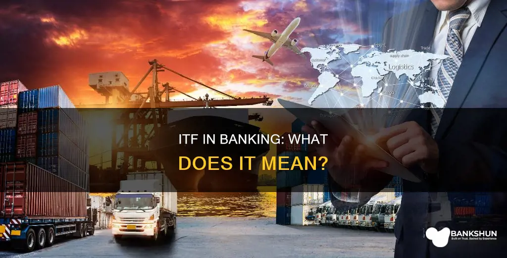 what does itf stand for in banking